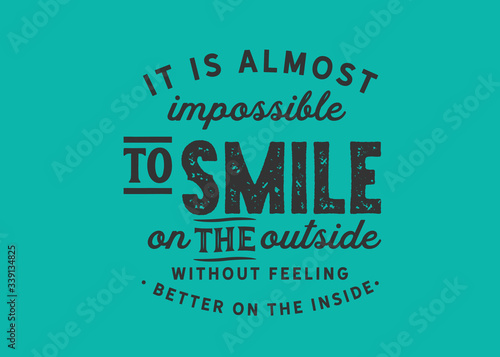 Fotografía it is almost impossible to smile on the outside without feeling better on the in
