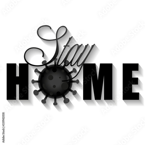 The inscription "stay home." Quarantine, home, people, family