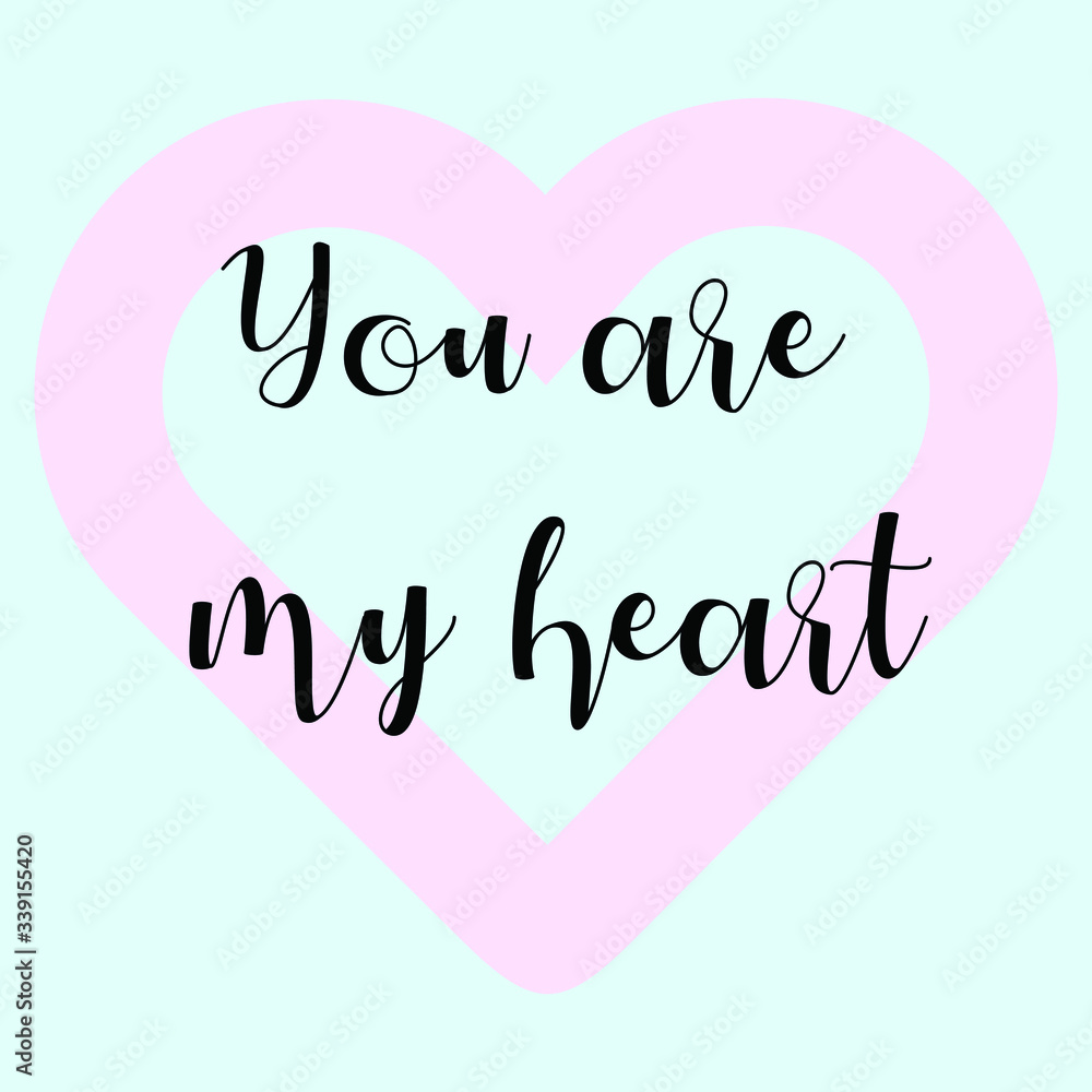 You are my heart. Vector Calligraphy saying Quote for Social media post