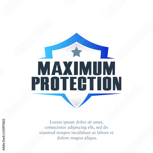 Vector illustration of a shield with the words Maximum Protection. Suitable for insurance companies, occupational safety, health, and security. Security logo template.