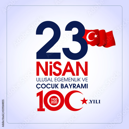 (23 Nisan Ulusal Egemenlik ve Cocuk Bayrami, 100.yili Kutlu Olsun. Kutlama Tebrik Karti) 100th Year. 23 April, National Sovereignty and Children’s Day Turkey celebration card. vector illustration. photo