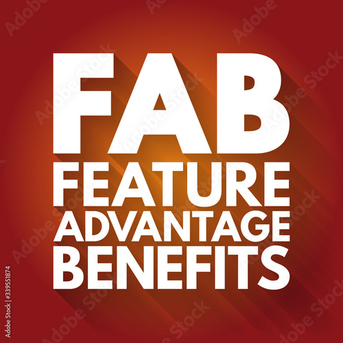 FAB - Feature Advantage Benefits acronym, business concept background