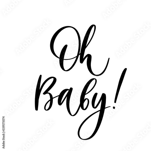 Oh Baby. Baby shower inscription  for babies clothes and nursery decorations.