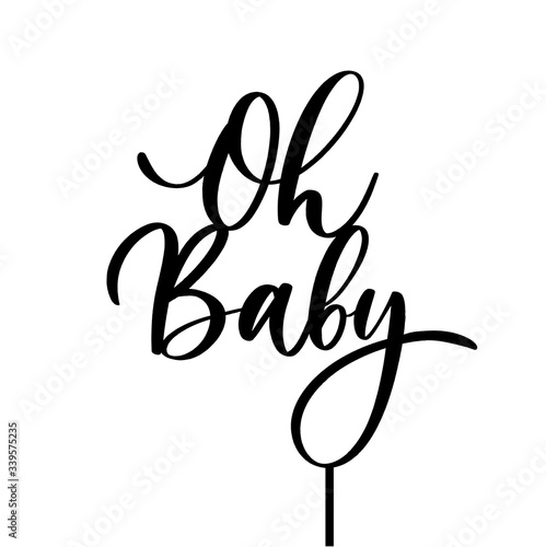 Oh Baby. Baby shower inscription  for babies clothes and nursery decorations.
