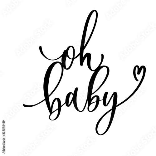 Oh Baby. Baby shower inscription  for babies clothes and nursery decorations.