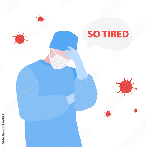 Vector handdrawn illustraion of tired doctor or nurse in stress with "So tired" in speech bubble around viruses. Medical concept.