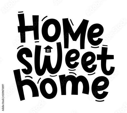 HOME SWEET HOME. Typography happy humor quote cozy design poster with text home sweet home. Vector sweet typography kind, positive, cheerful, funny illustration for print.