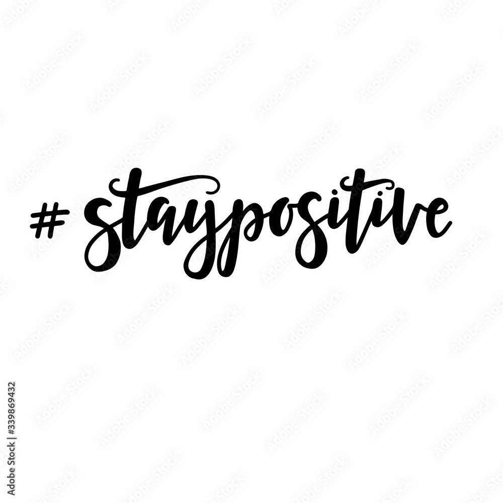 Stay positive Isolated vector phrases on white background. Coronavirus epidemic concept.