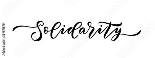 SOLIDARITY. Coronavirus concept. Moivation quote. Stay home, safe, calm. We are all in this together. Hand lettering typography poster. Self quarine time. Vector illustration. Text on white background