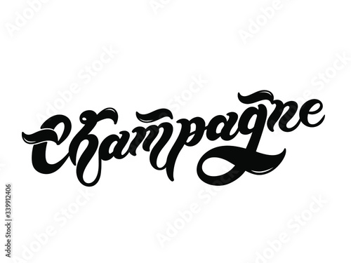 Champagne. Hand drawn lettering. Vector illustration. Best for restaurant or bar design