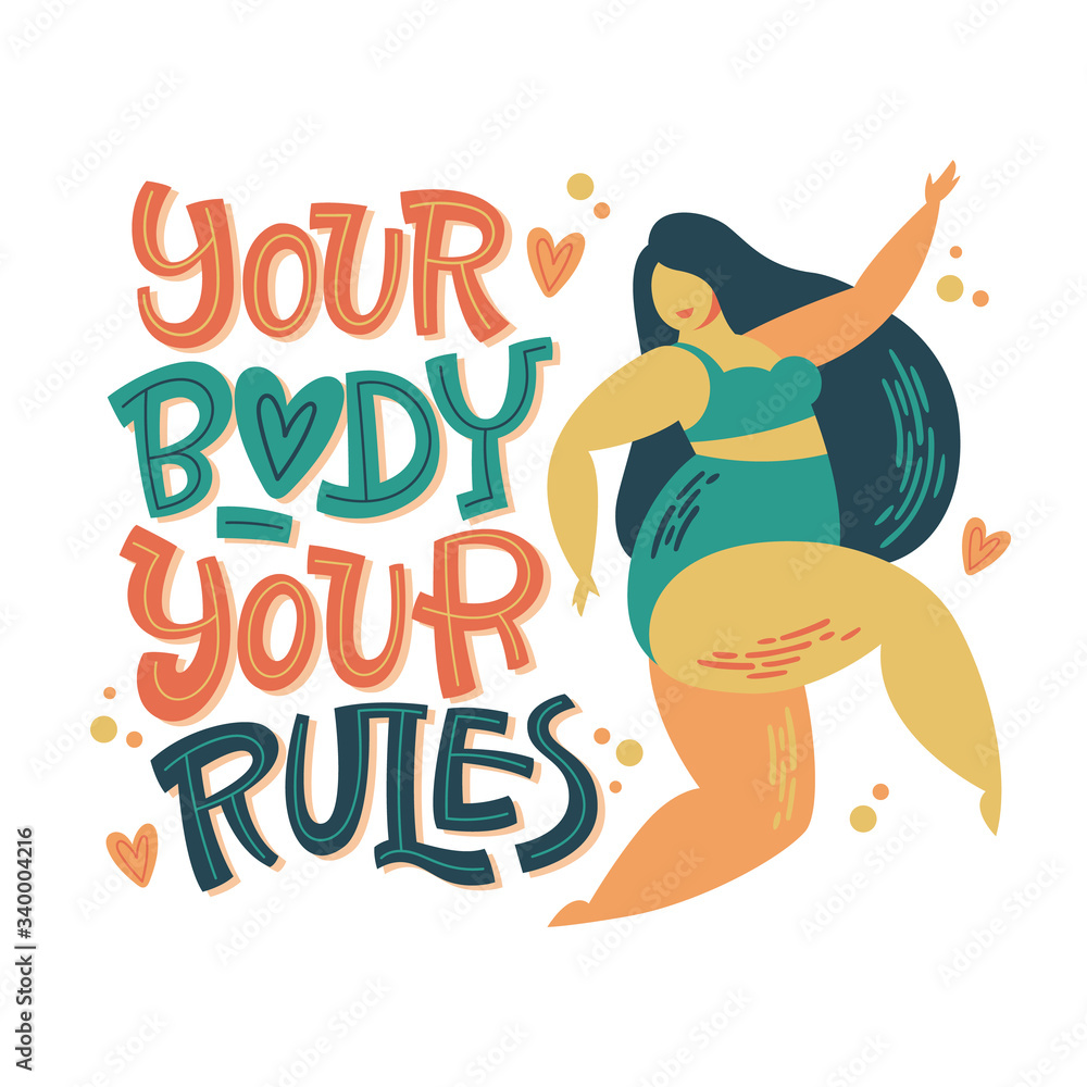You body - your rules - body positive lettering design. Hand drawn inspiration phrase with a curvy dancing girl. Plus size women character.