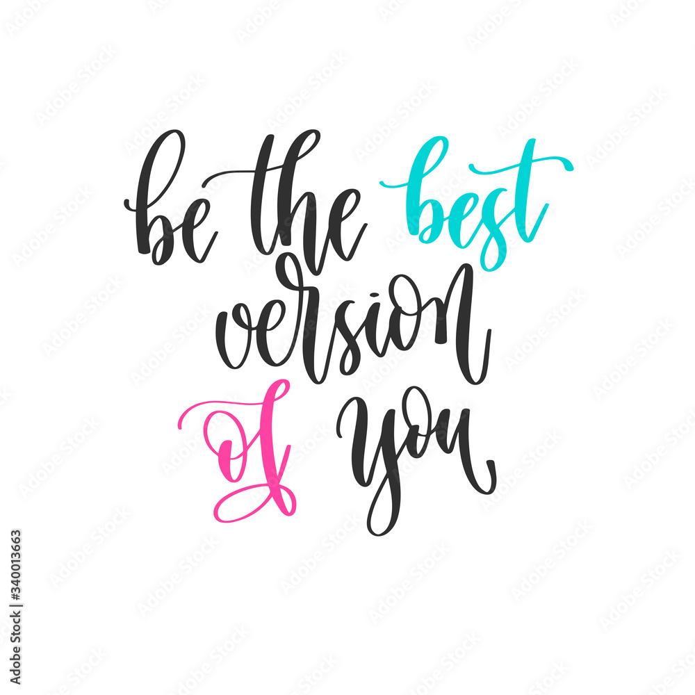 be the best version of you - hand lettering inscription positive quote design, motivation and inspiration phrase