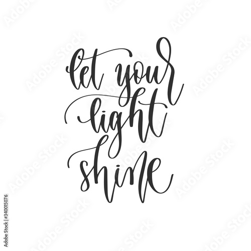 let your light shine - hand lettering inscription positive quote design, motivation and inspiration phrase