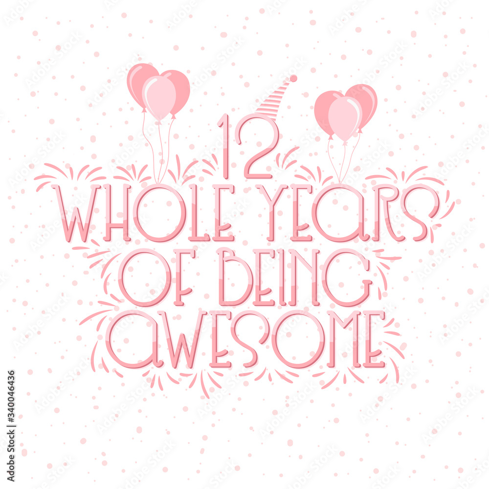 12 years Birthday And 12 years Wedding Anniversary Typography Design, 12 Whole Years Of Being Awesome Lettering.