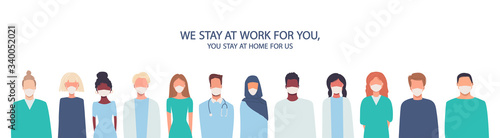Coronavirus COVID-19 infection, quarantine. Doctors, nurses, healthcare workers, medical staff. Multiethnic group of people in medical masks. We stay at work for you, you stay at home for us. Vector
