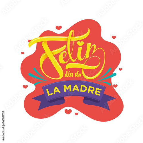 Happy Mother's Day lettering in spanish: Feliz día de la madre