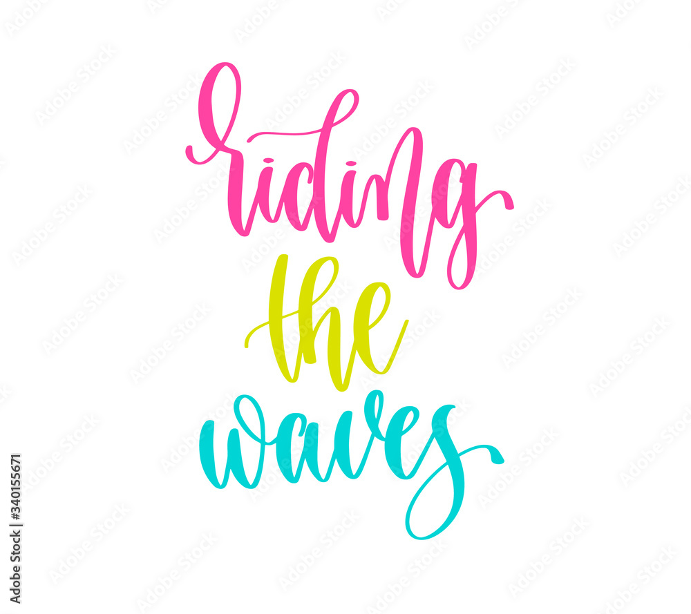 riding the waves - hand lettering inscription summer motivation and inspiration positive quote design
