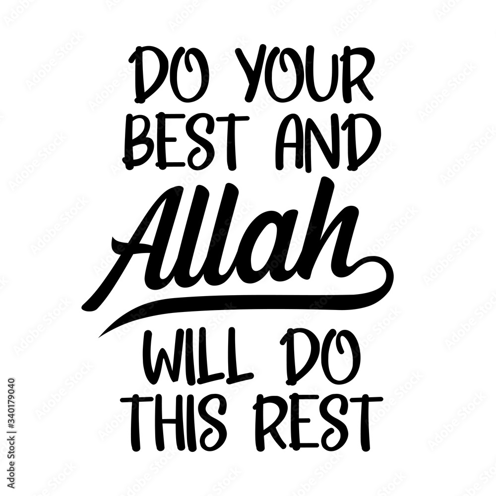 Do your best and Allah will do this rest. Beautiful hand lettering Islamic  background quote. Stock Vector | Adobe Stock
