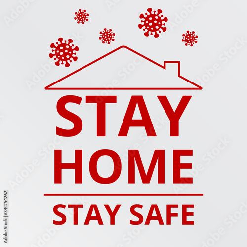 Stay home, stay safe. Virus warning poster design. Motivational banner about the outbreak of coronavirus COVID-19.