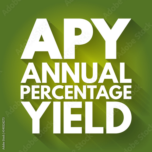 APY - Annual Percentage Yield acronym, business concept background