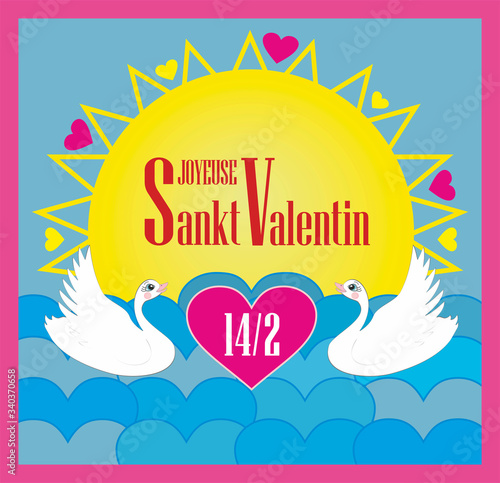 Cute Swans swiming, sun and waves made of hearts, text in French (France) meaning Happy Valentines day: Joyeuse Sankt Valentin.