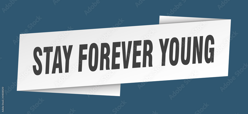 stay forever young banner template. stay forever young ribbon label sign