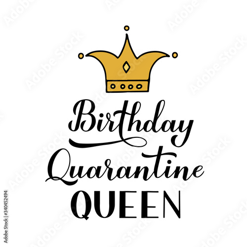 Birthday Quarantine Queen calligraphy lettering with hand drawn gold crown. Coronavirus COVID-19 pandemic funny typography poster. Vector template for banner, sticker, flyer, t-shirt.