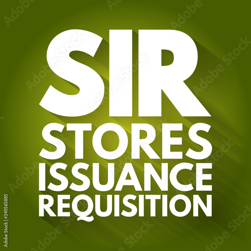 SIR - Stores Issuance Requisition acronym, business concept background