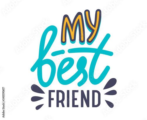 My Best Friends Banner with Typography. Bff Concept for Friendship International Day, School Sticker. Friendship Poster or Badge. Anti Bullying in Internet and Social Networks. Vector Illustration