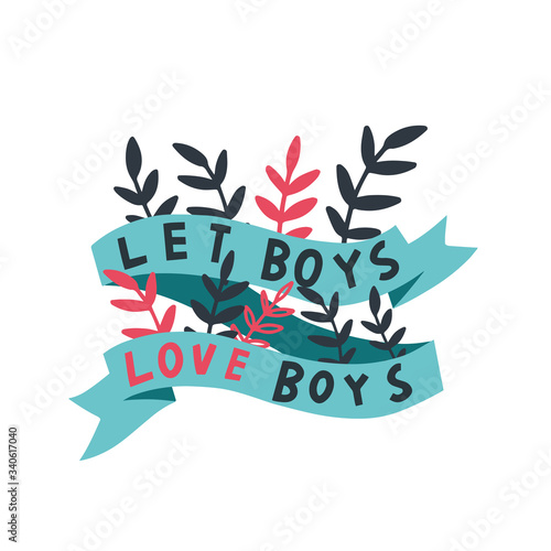 Vector lgbt lesbian gay pride trans poster card banner. Let boys love boys lettering. Isolated on bright background