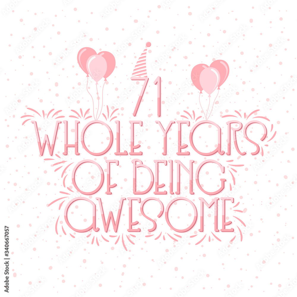 Naklejka premium 71 years Birthday And 71 years Wedding Anniversary Typography Design, 71 Whole Years Of Being Awesome.