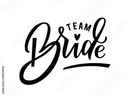 Team Bride calligraphy. Team bride hand lettering text with heart for bachelorette party, hen night, wedding designs, cards, invitations, fabrics, prints, stickers