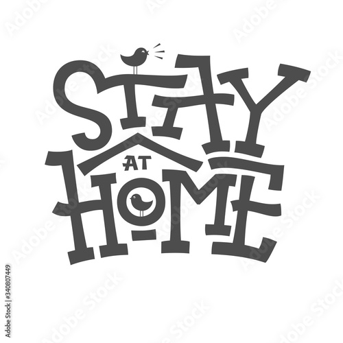 Stay home lettering with birdhouse on white isolated background. typographic banner for self quarantine times. Monochrome vector illustration for decor, pillow, mug, cup, poster. Editable template