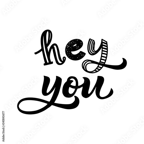 Hey You hand drawn lettering phrase on the white background. Cartoon style, colorful funny quote. Looks like Kenny. Colorful flat illustration.