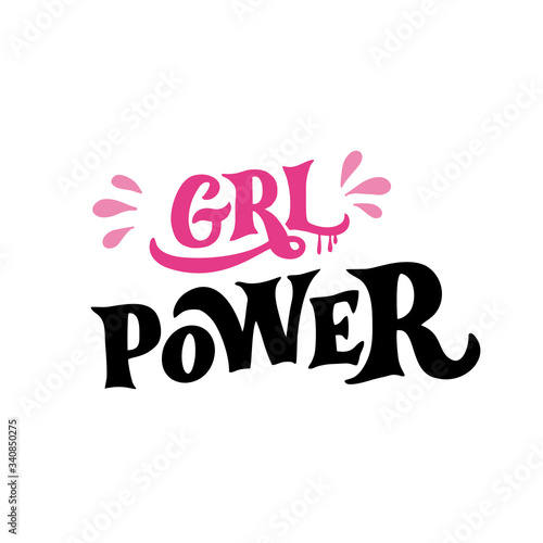 Girl Power; GRL Power- lettering  illustration. Feminism quote made in vector. Woman motivational slogan. Inscription for t shirts, posters, cards