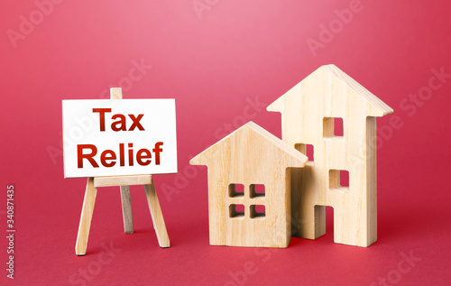 Residential houses and tax relief easel. Deferral payments of taxes and debts. Financial flexibility. State support for a period of adverse conditions and economic crisis. Privileges refund photo