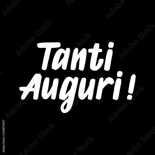 Tanti Auguri brush paint hand drawn lettering on black background. Congratulation in italian language design templates for greeting cards, overlays, posters