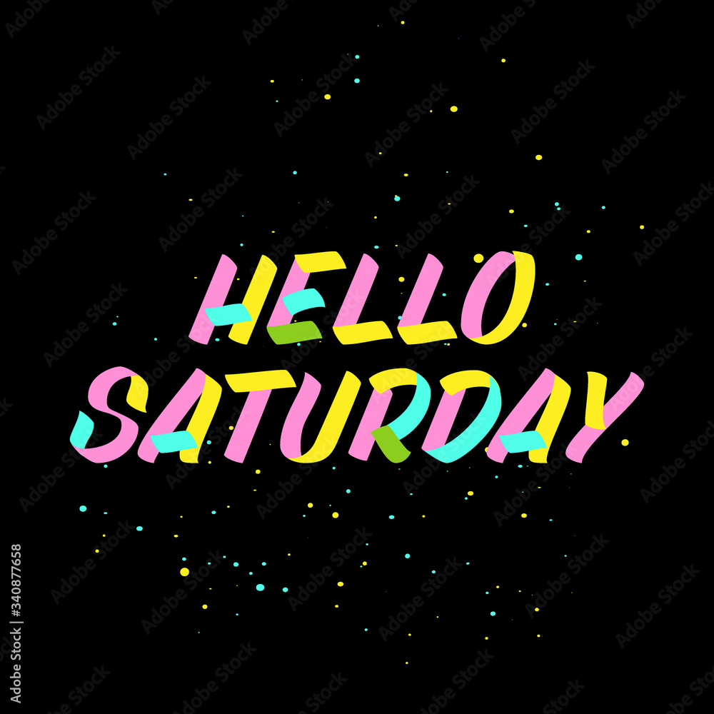 Hello Saturday brush sign paint lettering on black background. Design templates for greeting cards, overlays, posters Hello Saturday brush sign paint lettering on black background. Design templates for greeting cards, overlays, posters