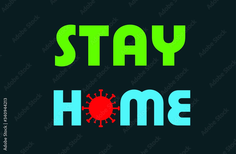 Stay home vector for global pandemic on corona virus outbreak Stay home vector for global pandemic on corona virus outbreak