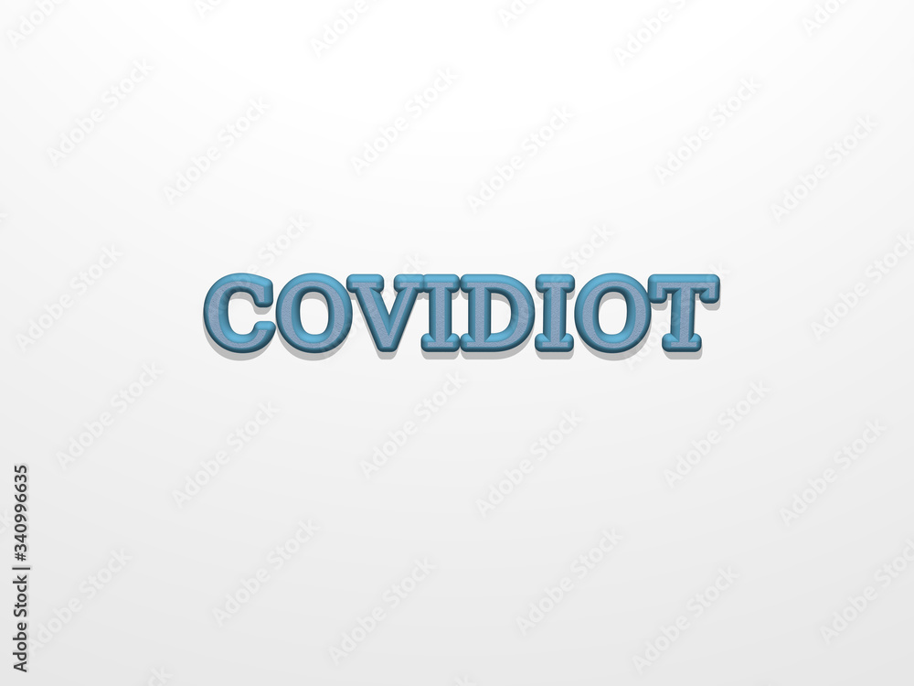 COVIDIOT written by individual letters on the wall by 3D rendering using a white background and casting shadow from top light
