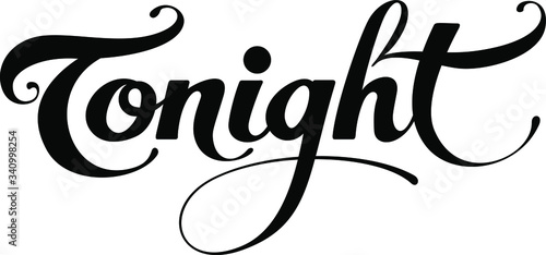 Tonight - custom calligraphy text