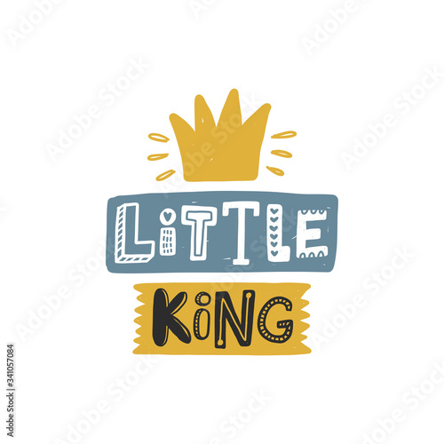 Little king colored lettering with crown. Baby vector stylized typography. Kids print. Hand drawn phrase poster, banner, sticker design element for nursery