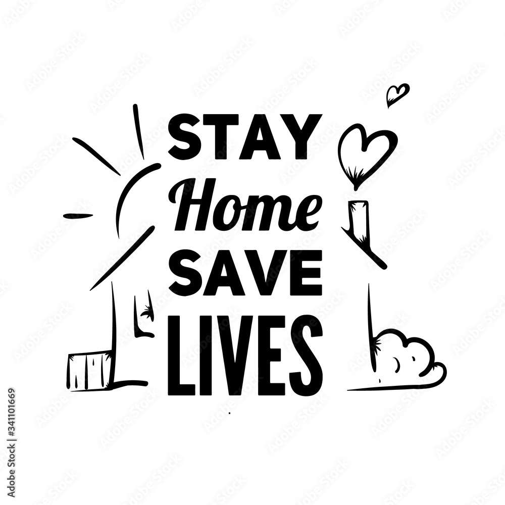 Fototapeta premium Stay home save lives - Lettering typography poster with text and house for self quarine times. Hand letter script motivation sign catch word art design. Vintage style monochrome illustration.
