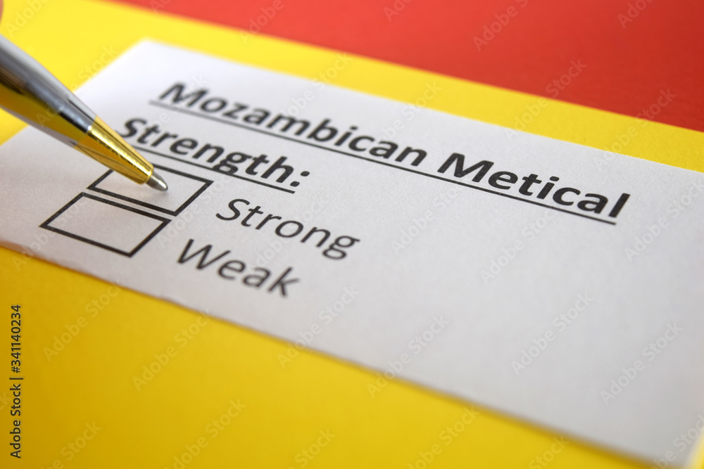 One person is answering question about strength of Mozambican Metical. One person is answering question about strength of Mozambican Metical.