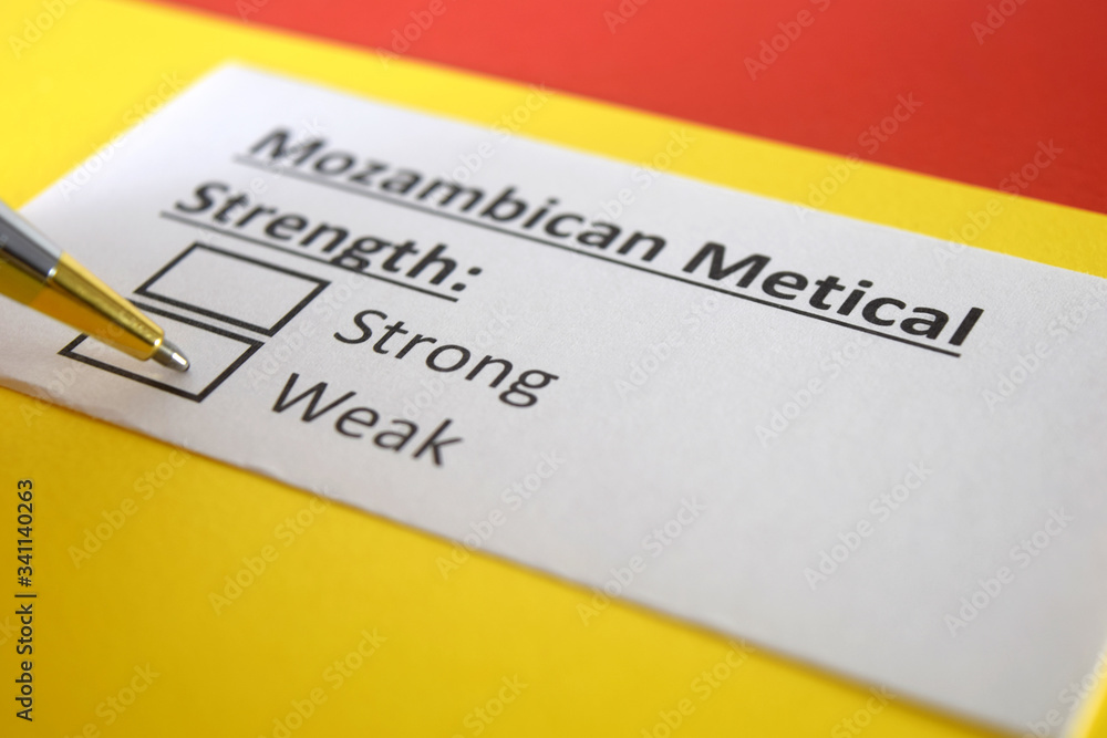 One person is answering question about strength of Mozambican Metical. One person is answering question about strength of Mozambican Metical.