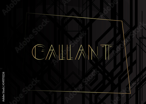 Art Deco Gallant text. Decorative greeting card, sign with vintage letters.