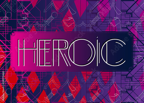 Art Deco Heroic text. Decorative greeting card, sign with vintage letters.