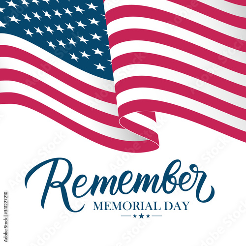 Remember Memorial Day celebrate card with waving american national flag and hand drawn lettering. United States national holiday vector illustration.
