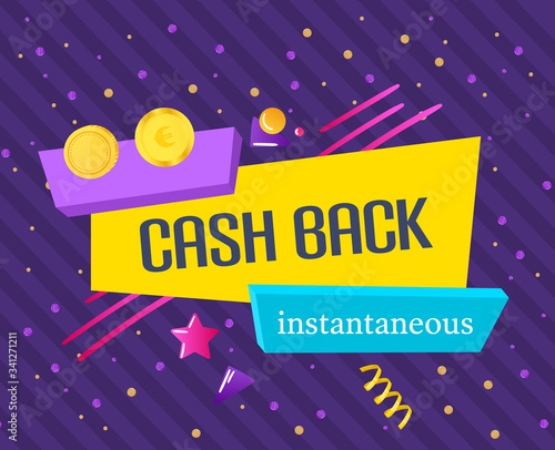 Colorful lettering labels with instantaneous cash back. Sticker cashback return, money refund tag, shopping, retail, emblem advertisement banner template. Vector illustration.