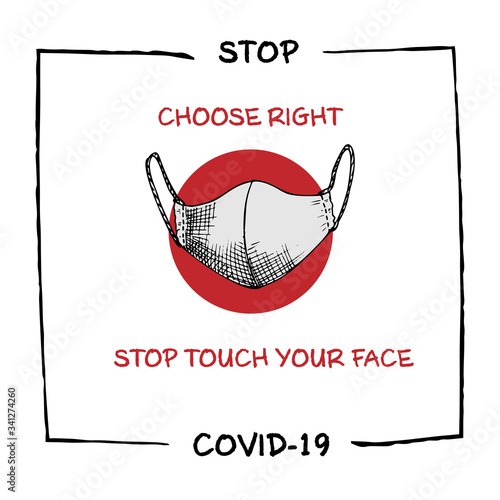 Design concept of Medical, social, economic and financial information agitational poster against coronavirus epidemic with text Stop Covid-19 Choose right. Stop touch your face Sketch style